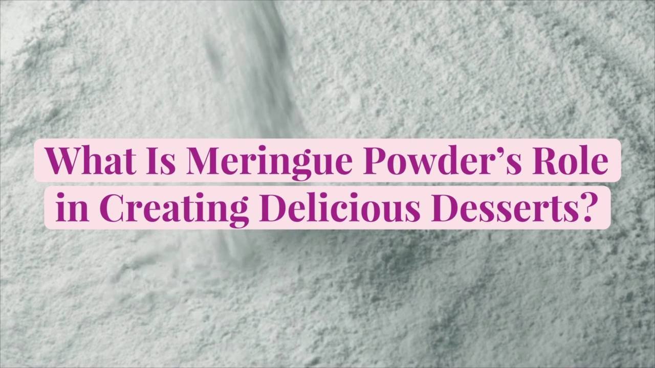 What Is Meringue Powder’s Role in Creating Delicious Desserts?