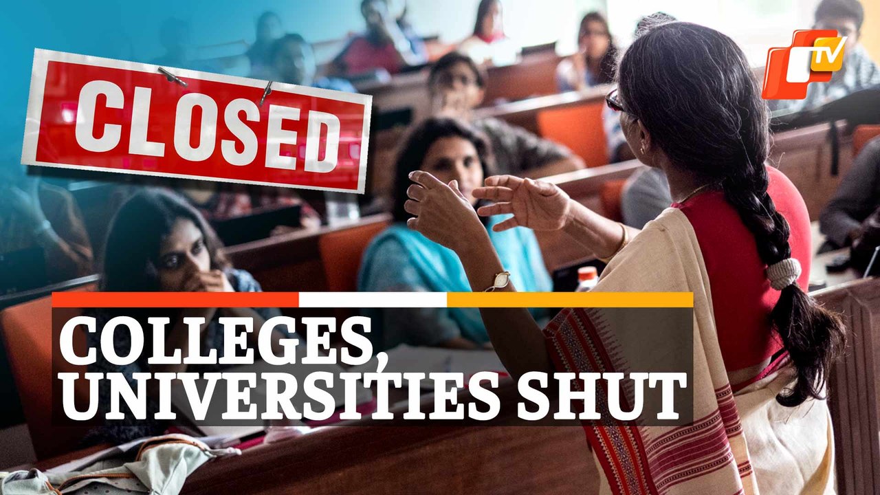 Colleges, Universities Closed From Next Week In Odisha