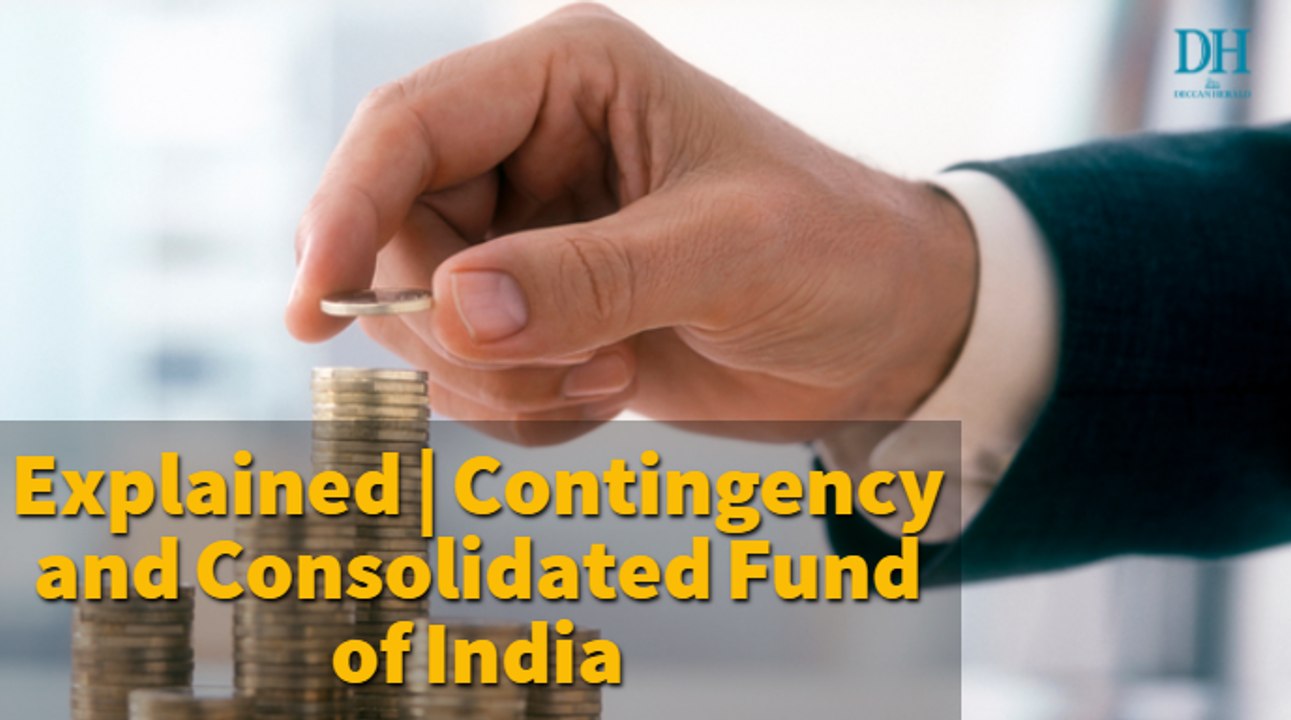 Union Budget 2022 | Contingency and Consolidated Fund, explained