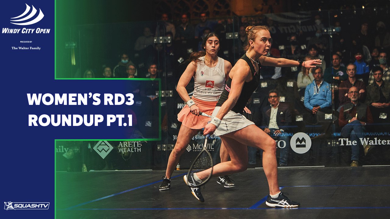 Squash: Windy City Open 2022 - Women's Rd 3 Roundup [Pt.1]