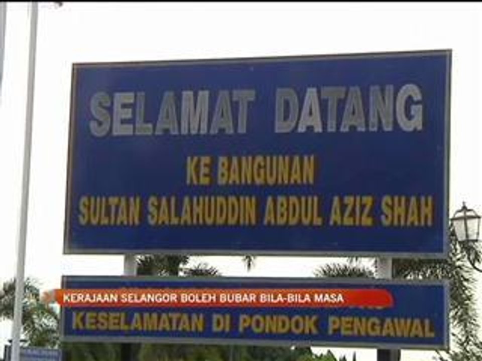 Kerajaan Selangor bubar bila-bila masa