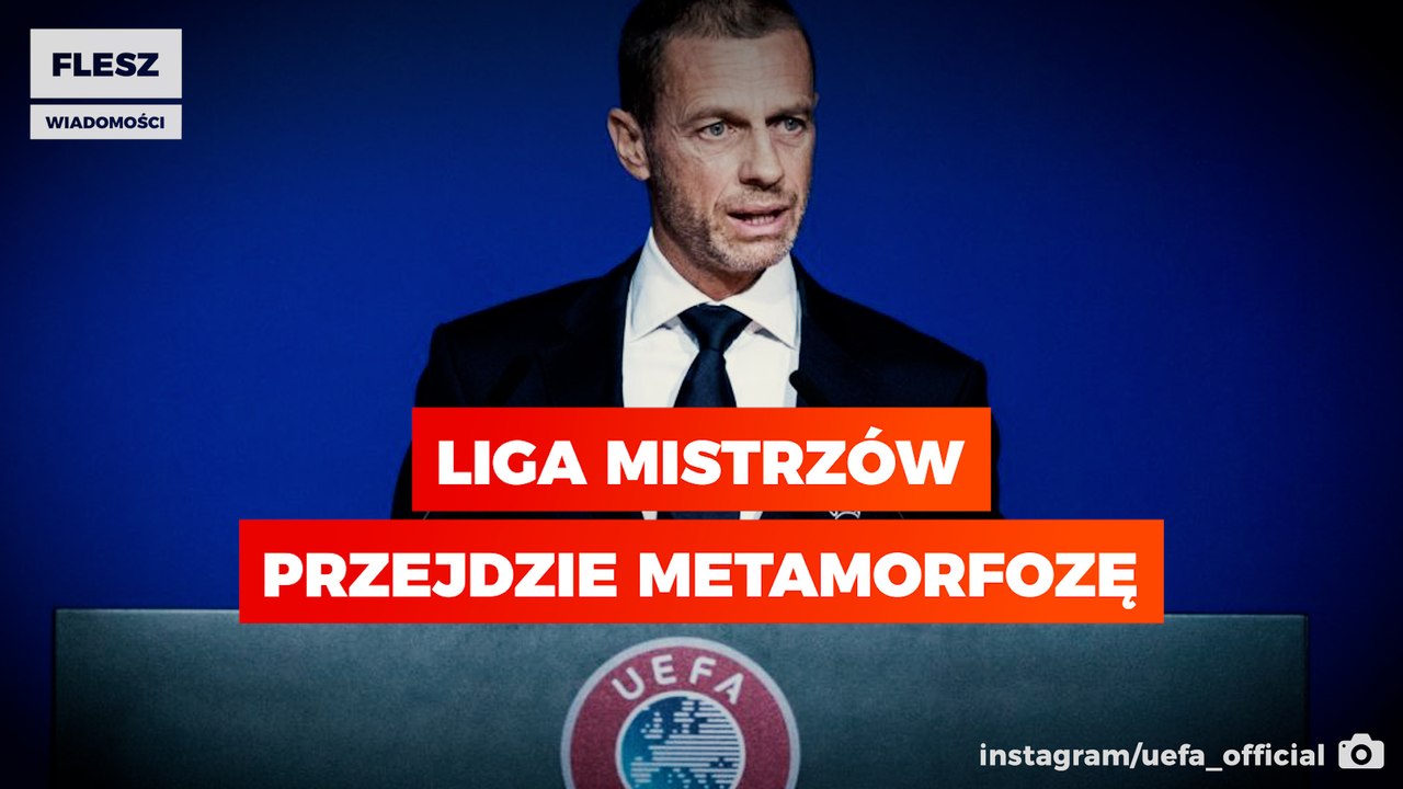 Liga Mistrzów przejdzie metamorfozę
