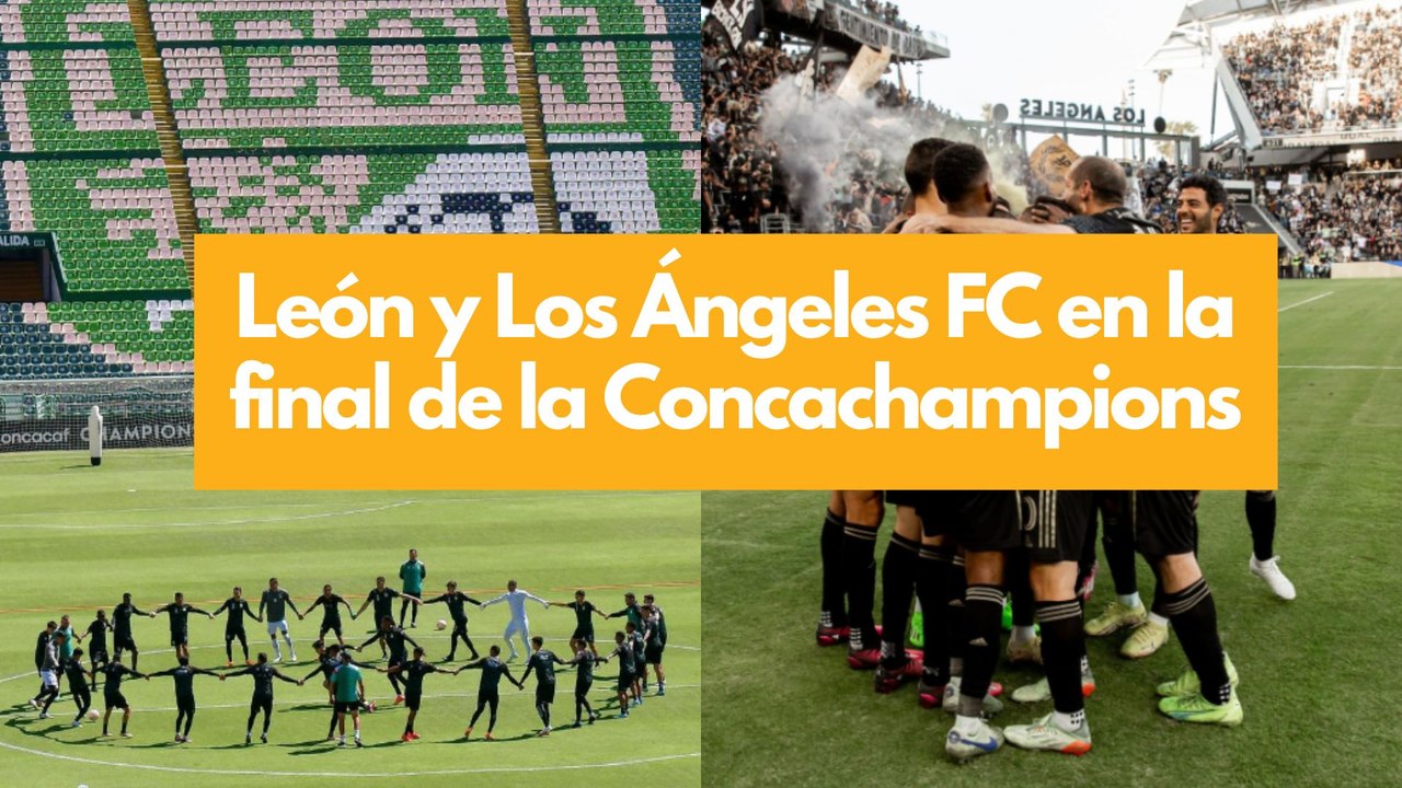 León y Los Ángeles FC disputan la gloria en Concachampions