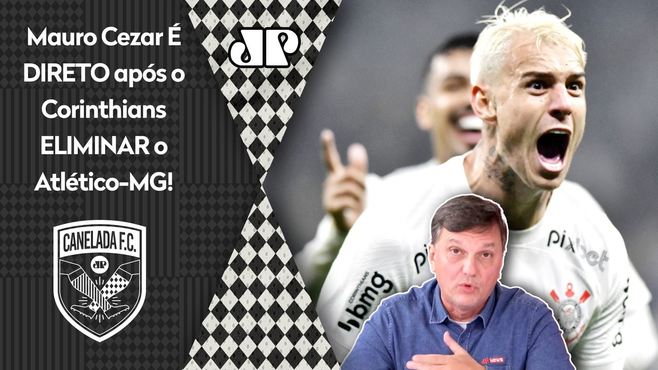 "É EVIDENTE que essa CLASSIFICAÇÃO do Corinthians contra o Atlético-MG..." Mauro Cezar É DIRETO!
