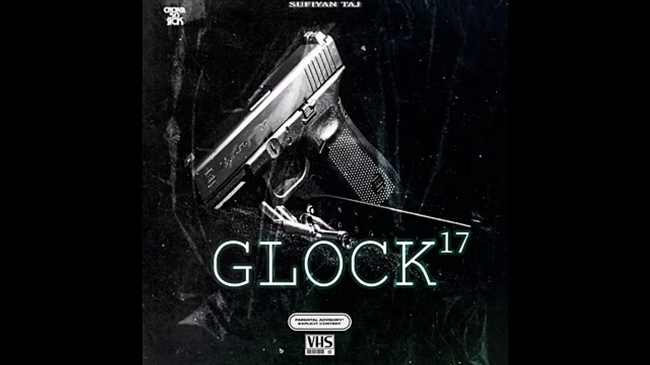 GLOCK 17 - Sufiyan Taj | (Official Audio)