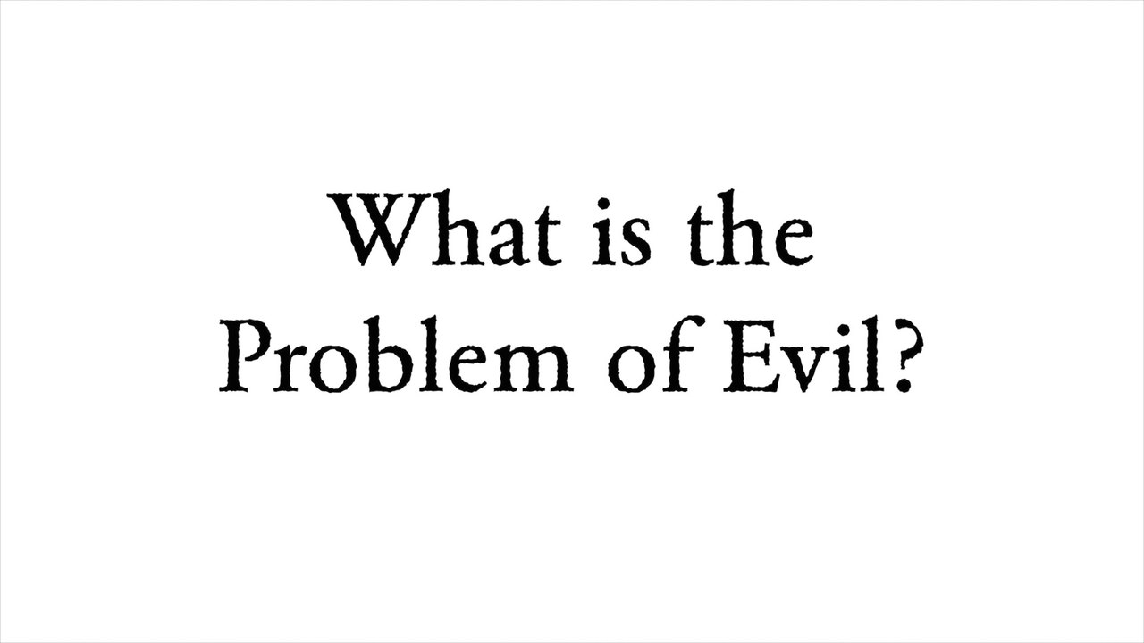 What is the Problem of Evil? - Faith Foundations