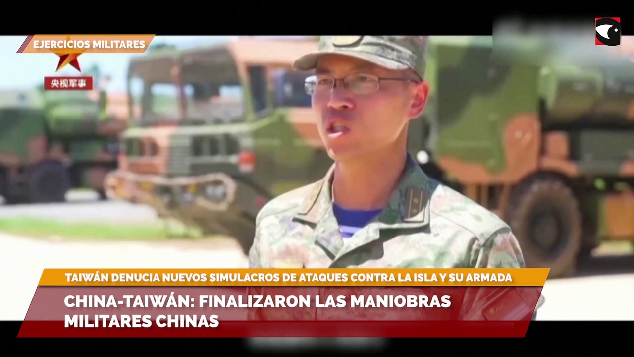 China-Taiwán: finalizaron las maniobras militares chinas