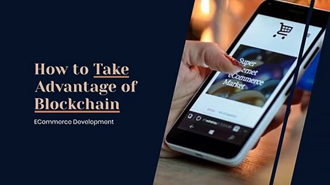 Take the best  advantage of Blockchain Technology in ECommerce Development
