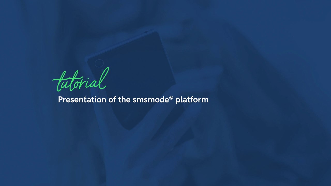 Presentation of the platform | smsmode©, CPaaS platform