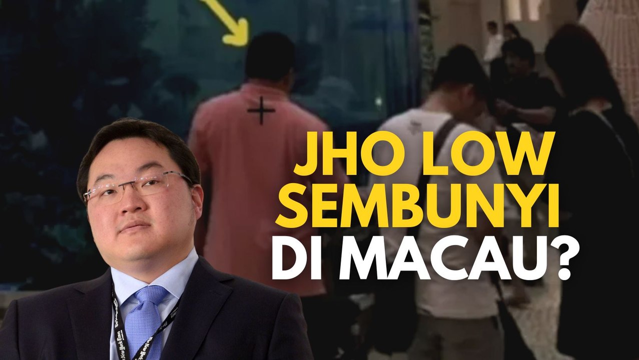 Jho Low sembunyi di Macau?