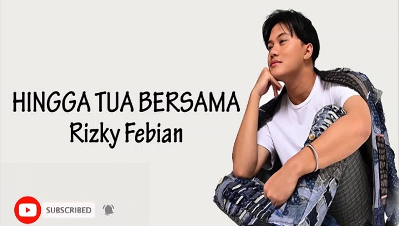 HINGGA TUA BERSAMA RIZKY FEBIAN