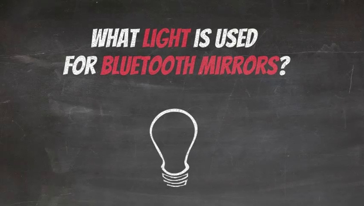 What Light is Used for Bluetooth Mirrors?