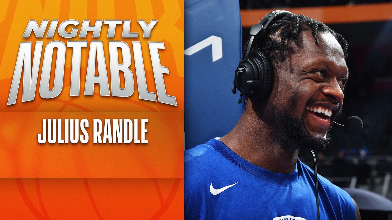 Nightly Notable: Julius Randle | Nov. 29