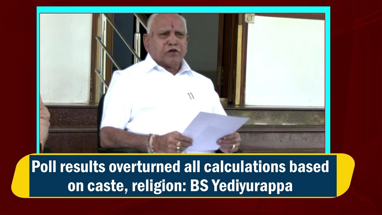 Poll results overturned all calculations based on caste, religion: BS Yediyurappa