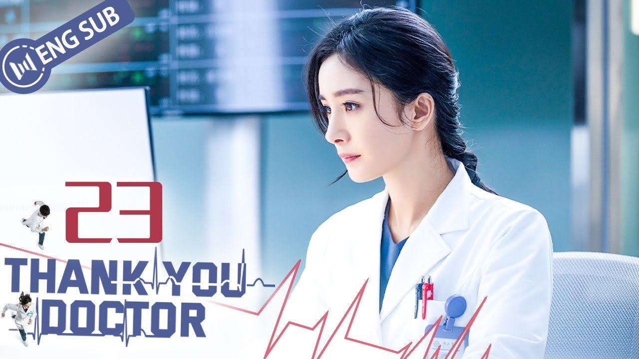[Eng Sub] Thank You, Doctor EP 23 (Yang Mi, Bai Yu) _ 谢谢你医生