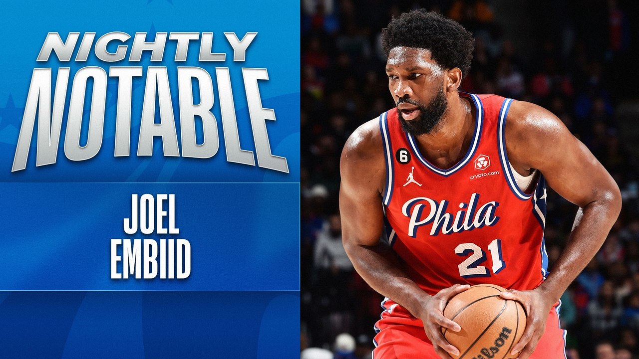 Nightly Notable: Joel Embiid | Dec. 9