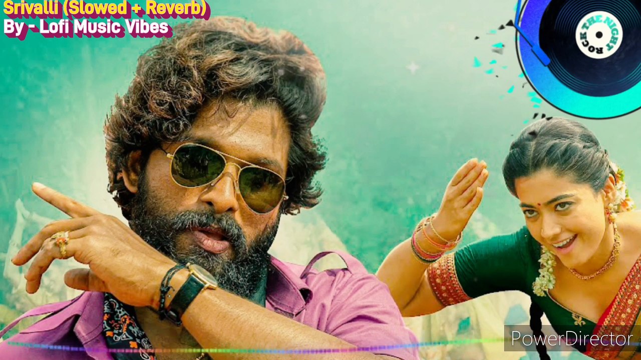 Srivalli [Slowed+Reverb] | Teri Jhalak Asharfi | Pushpa | Javed | Lofi Version | Lofi Music Vibes