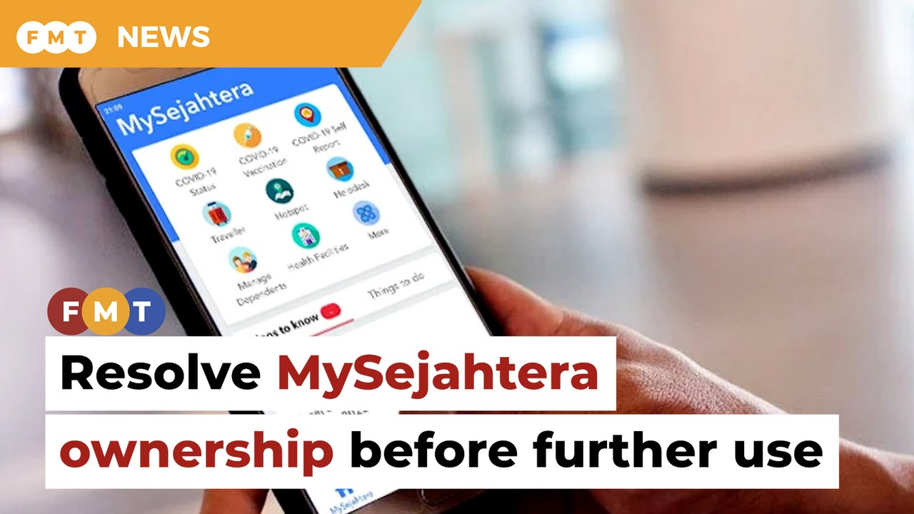 Clarify MySejahtera ownership before expanding use, health ministry told