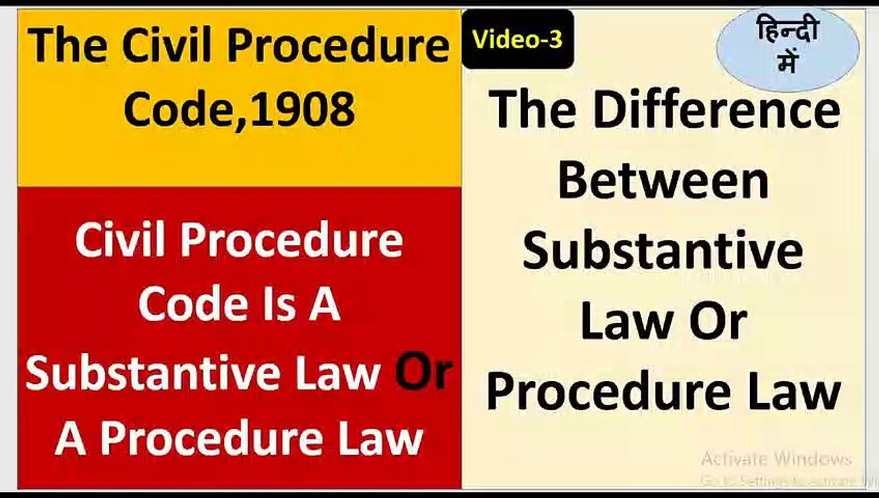 The Civil Procedure Code,1908 Difference Between Substantive Law Or Procedure Law