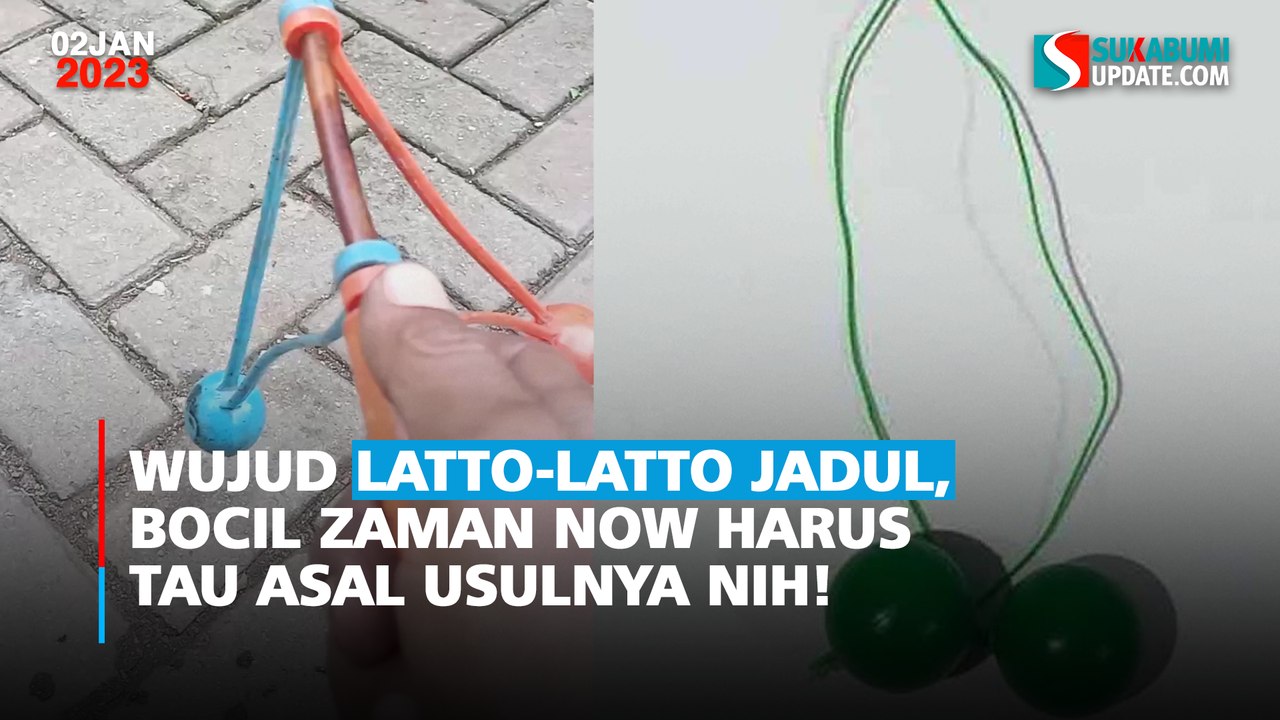 Wujud Latto-latto Jadul, Bocil Zaman Now Harus Tau Asal Usulnya Nih!