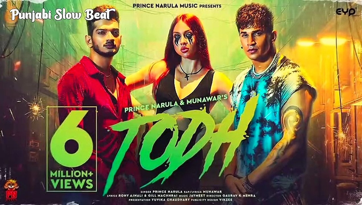 Todh  Punjabi Slow Beat   Prince Narula  Munawar  Latest Punjabi Songs 2022_