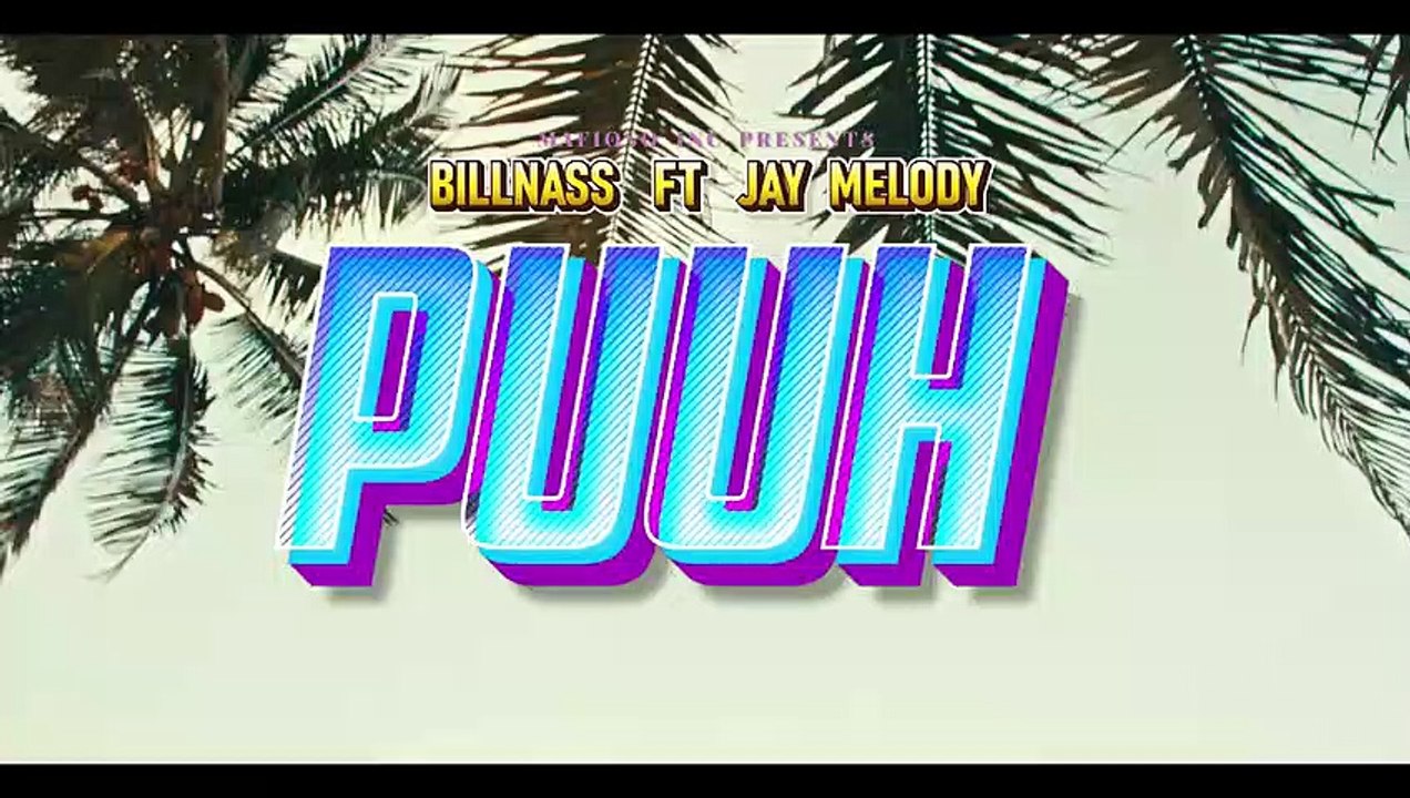 Billnass Ft. Jay Melody - Puuh -OFFICIAL VIDEO HD