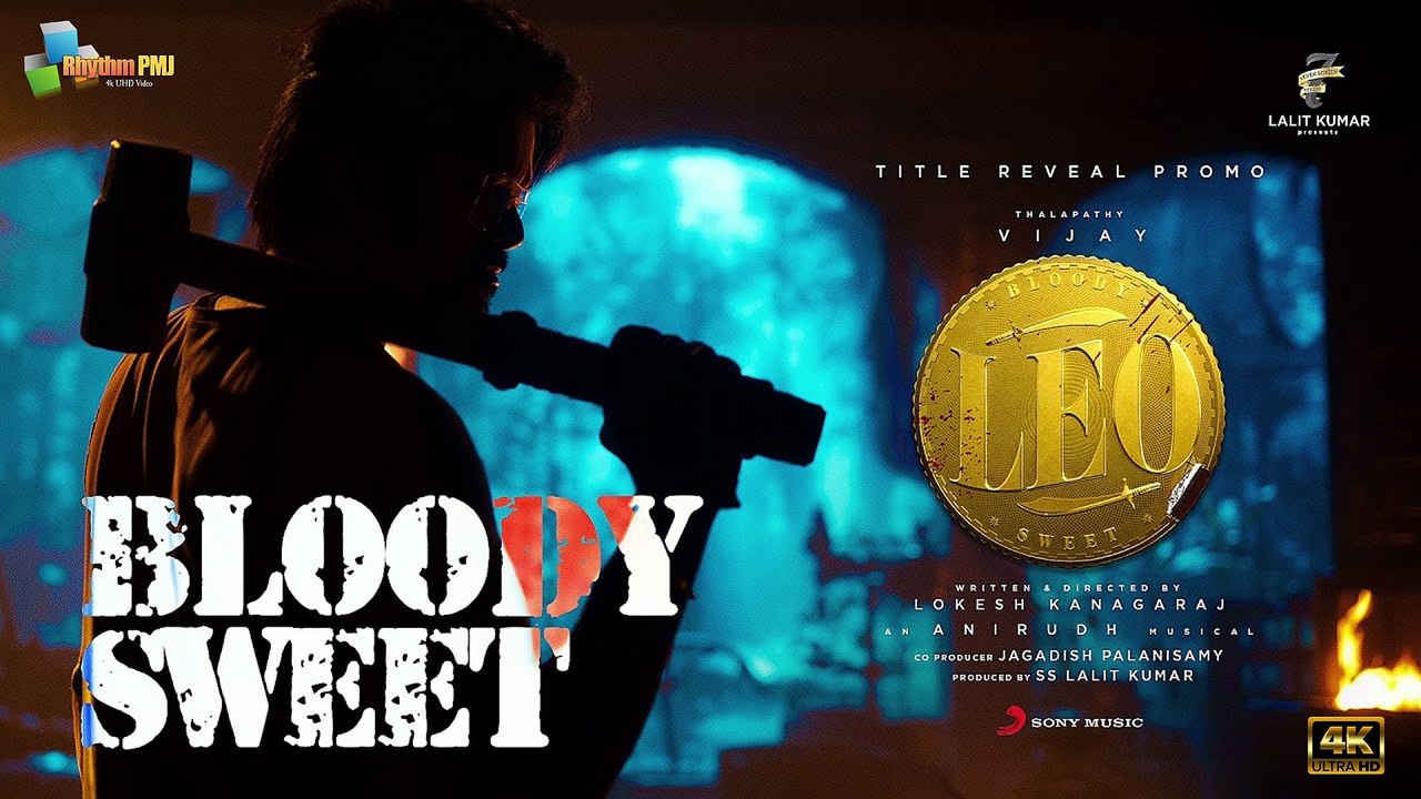 LEO - Bloody Sweet Promo | Thalapathy Vijay | Lokesh Kanagaraj | Anirudh | 4k Uhd 2023"