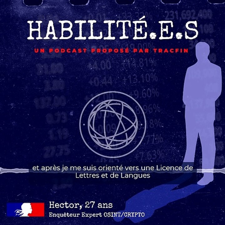 HABILITÉ.E.S - La série de podcasts de Tracfin - Hector, 27 ans enquêteur Expert OSINT/CRYPTO