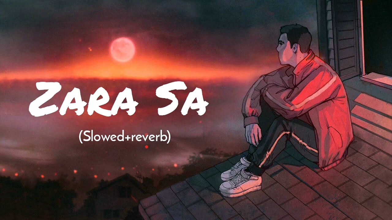 Zara Sa (Slowed+reverb) - Bollywood Chillout Mix