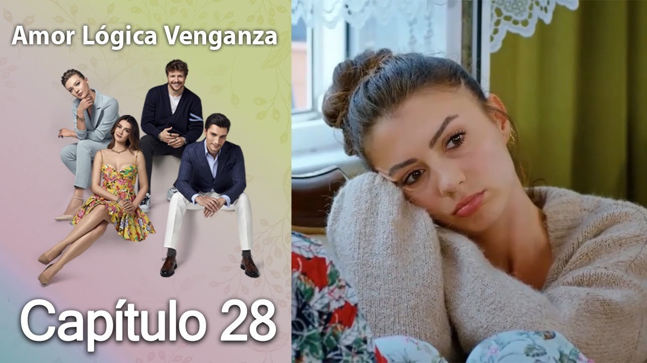 Amor Lógica Venganza - Capitulo 28