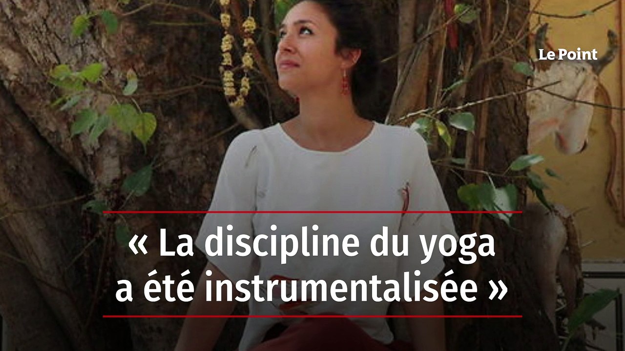 « La discipline du yoga a été instrumentalisée »