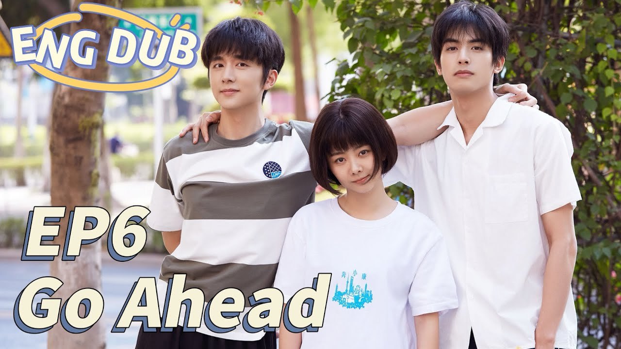 [ENG DUB] Go Ahead Episode 6 | Romantic Comedy with Tan Songyun, Song Weilong & Zhang Xincheng 🎬