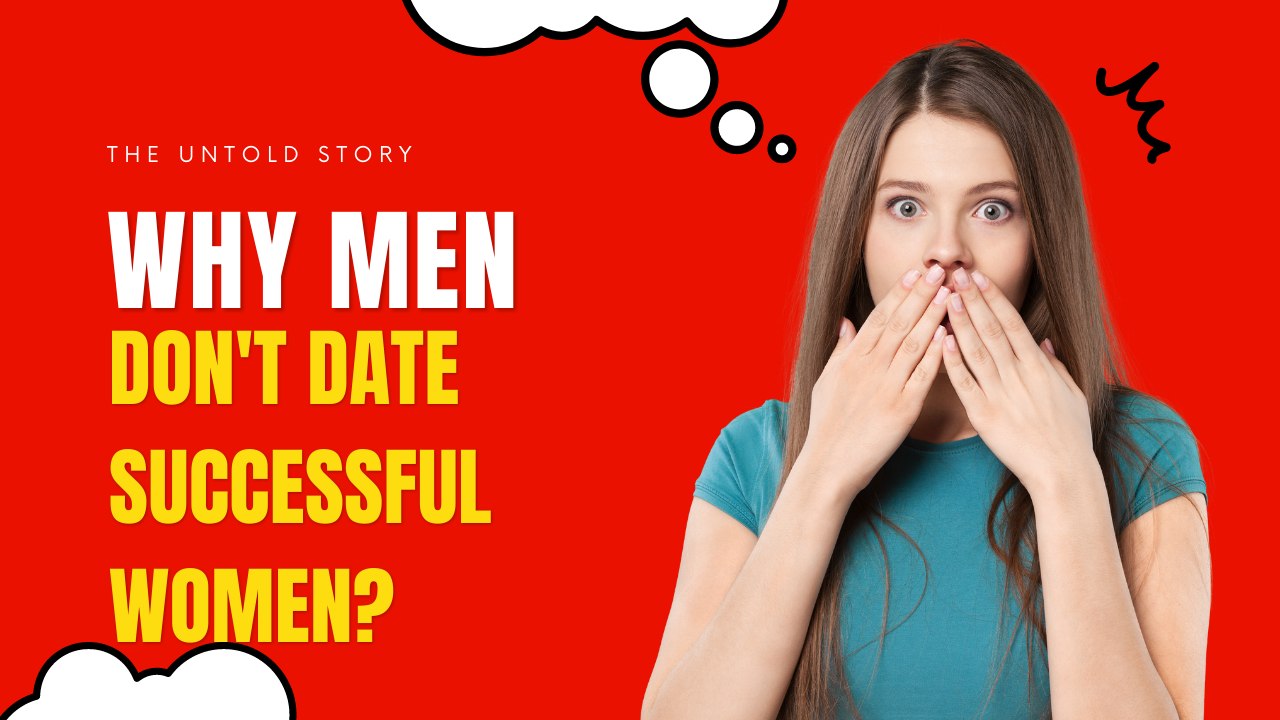 Why men don't date successful women