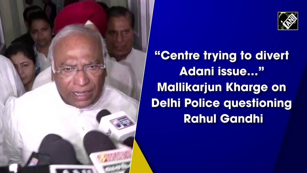 Centre trying to divert Adani issue….: Kharge on Delhi Police questioning Rahul