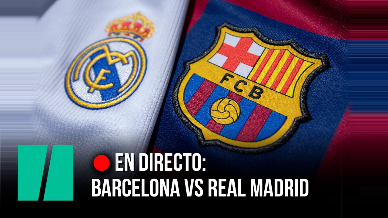 Barcelona Vs Real Madrid en directo