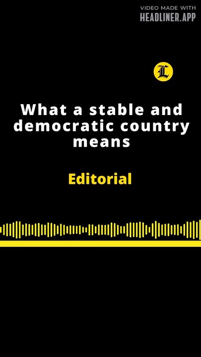 EDITORIAL INGLÉS | WHAT A STABLE AND DEMOCRATIC COUNTRY MEANS