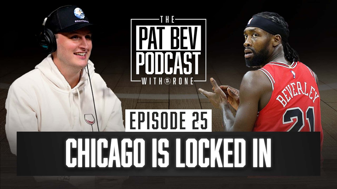 Chicago Locked In For Bulls Playoff Push - The Pat Bev Podcast with Rone: Ep. 25