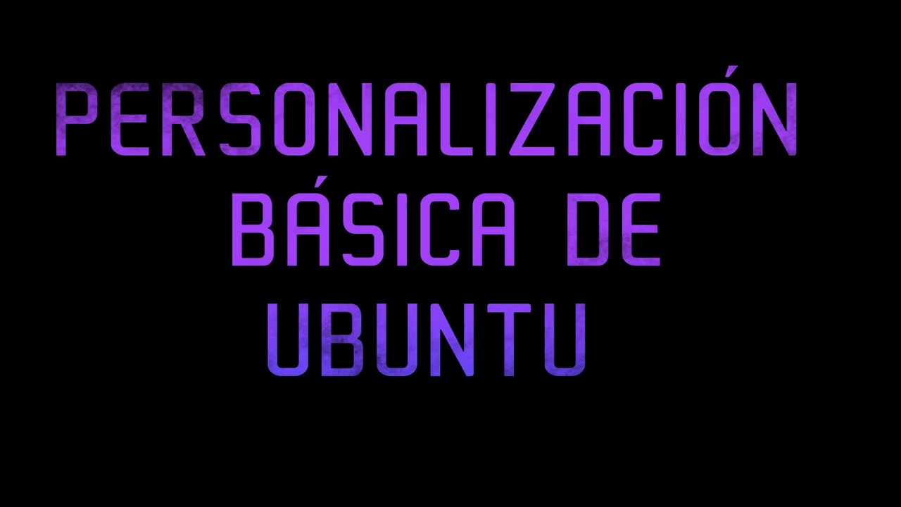 Personalización básica de Ubuntu