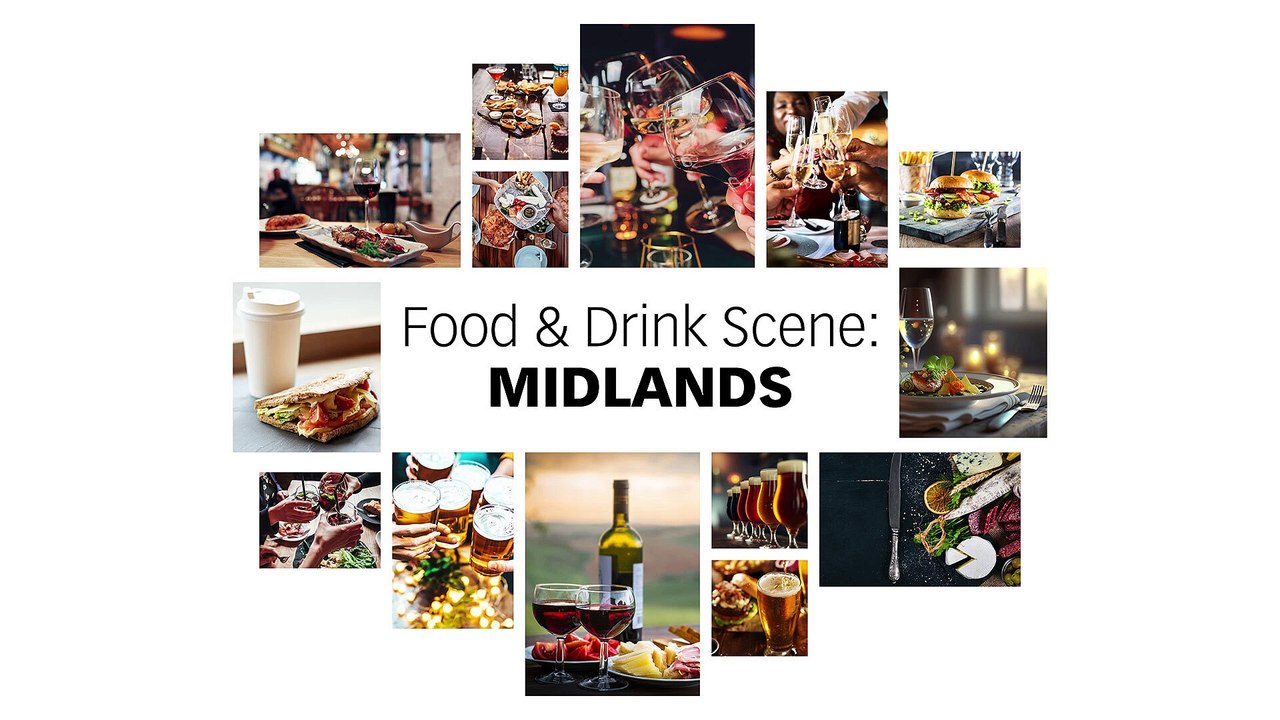 Food and Drink Scene: Midlands