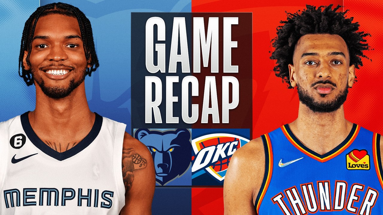 Game Recap: Thunder 115, Grizzlies 100