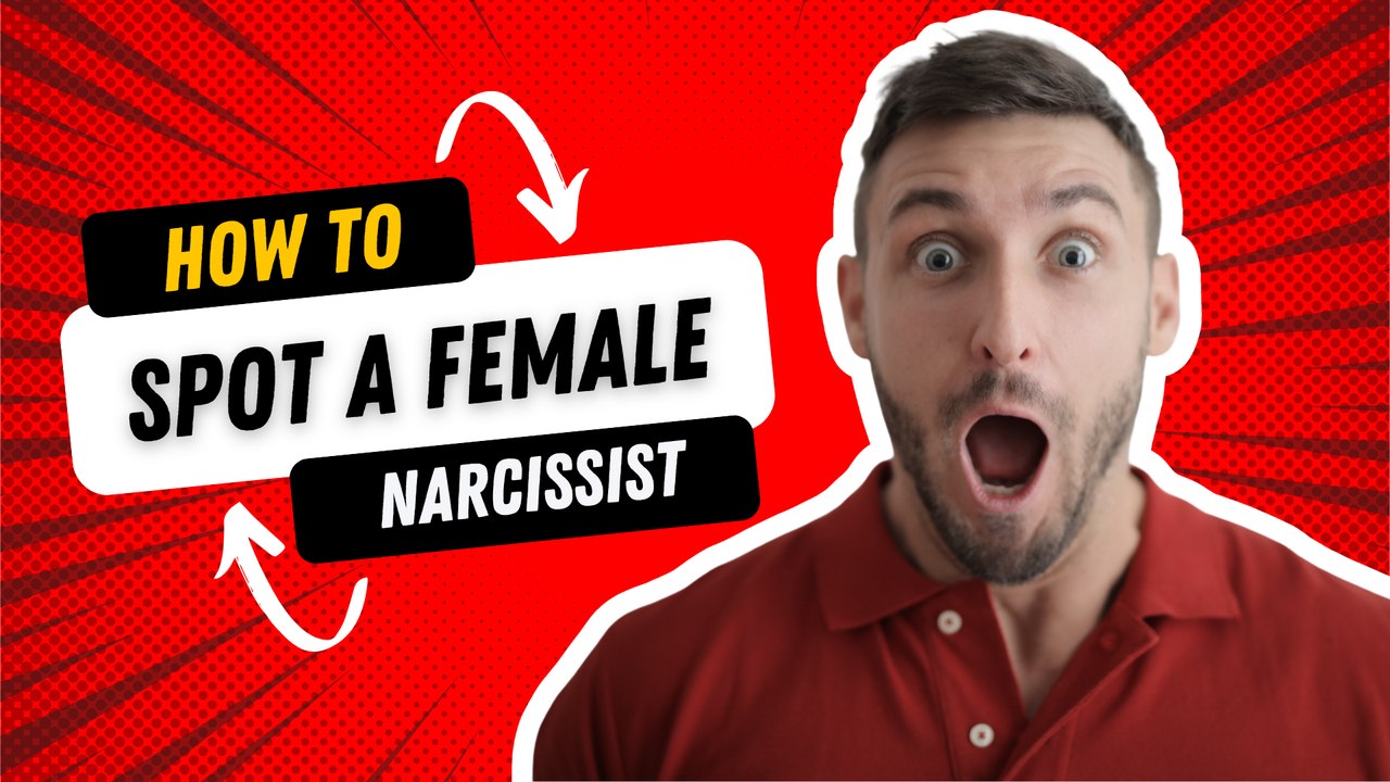 How To Spot A Female Narcissist