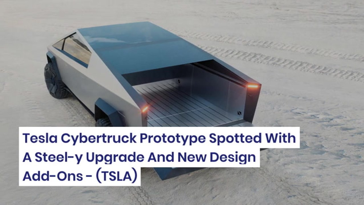Tesla Cybertruck Prototype Spotted With A Steel-y Upgrade And New Design Add-Ons - TSLA