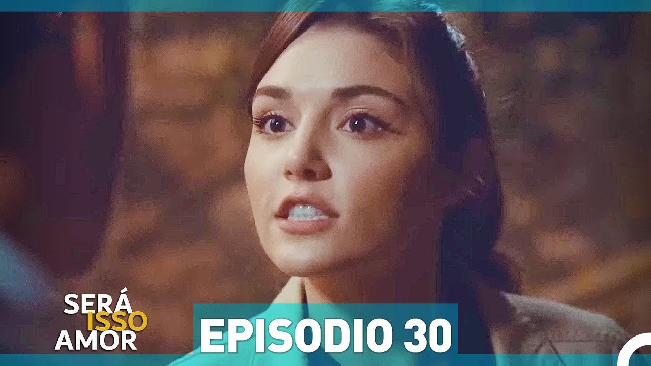 Será Isso Amor 30. Episódio (Dublagem em Portugue)