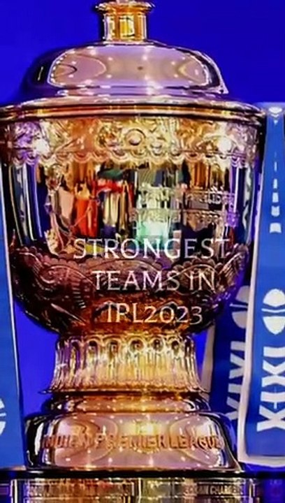 Top_5_Strongest_Teams_In_IPL_2023#shortsfeed