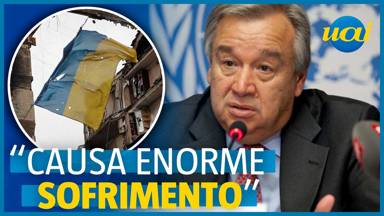 Invasão russa está devastando Ucrânia, diz Chefe da ONU