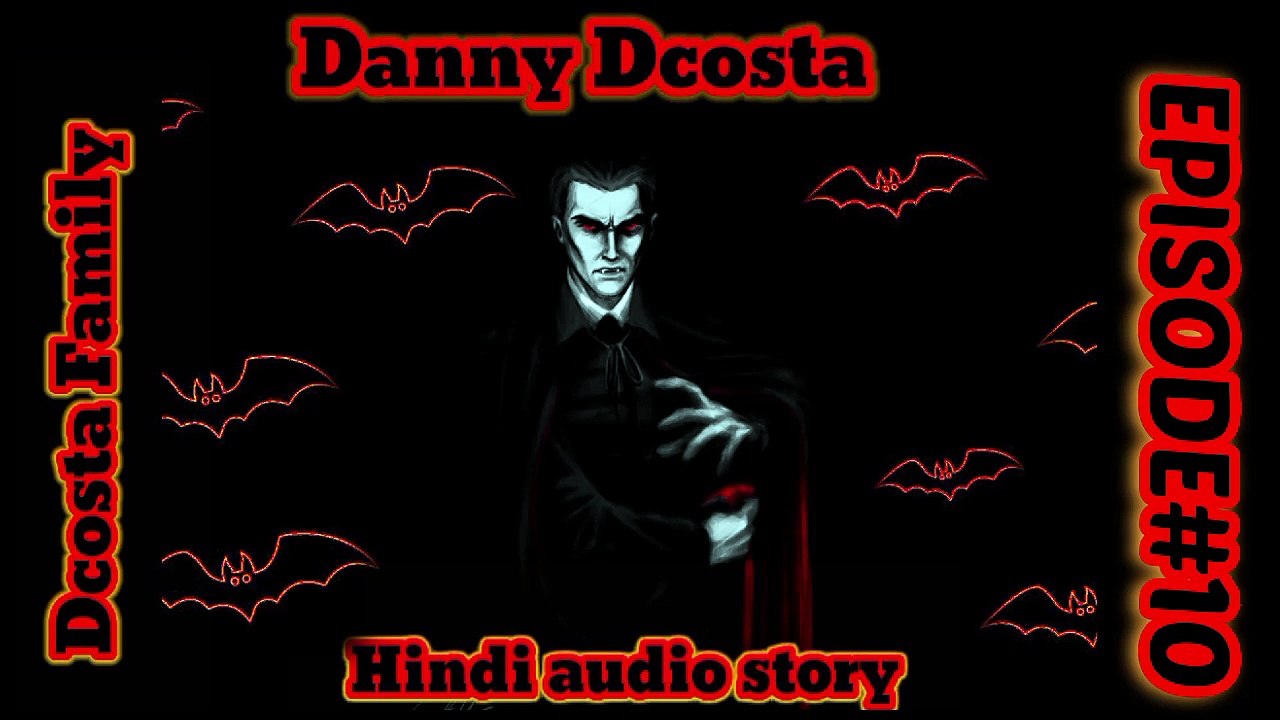 {HINDI} BLOOD VAMPIRE DANNY DCOSTA HINDI AUDIO STORY#10 # 98.0Story fm