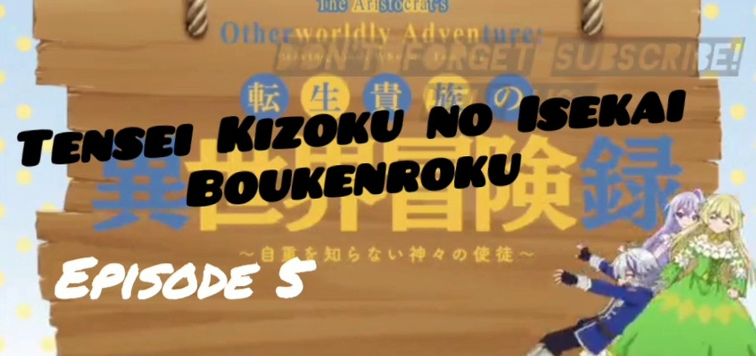 the aristrocats other worldly adventure ⏩TENSEI KIZOKU NO ISEKAI BOUKENROKU ✅ eps 5