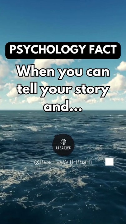 When You Can Tell Your Story And... #shorts #deepfacts #psychology #facts #shorts #subscribe #beactivewithbhatti
