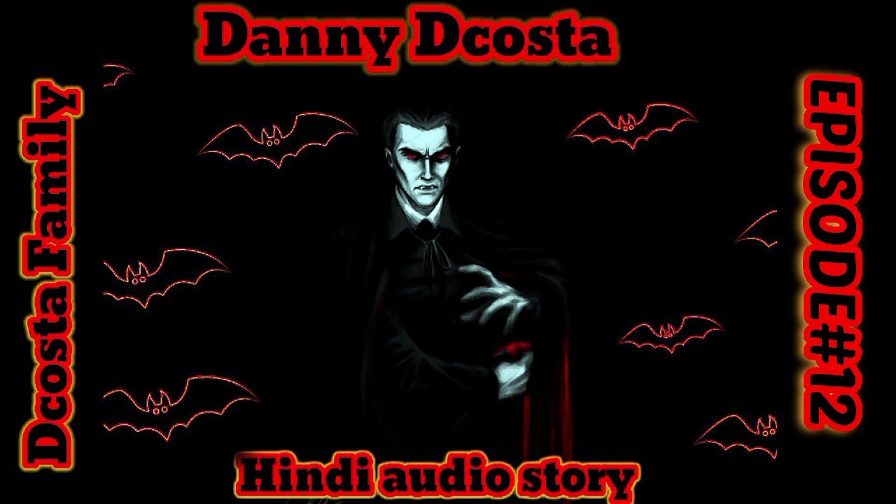 {HINDI} BLOOD VAMPIRE DANNY DCOSTA HINDI AUDIO STORY#12# 98.0Story fm