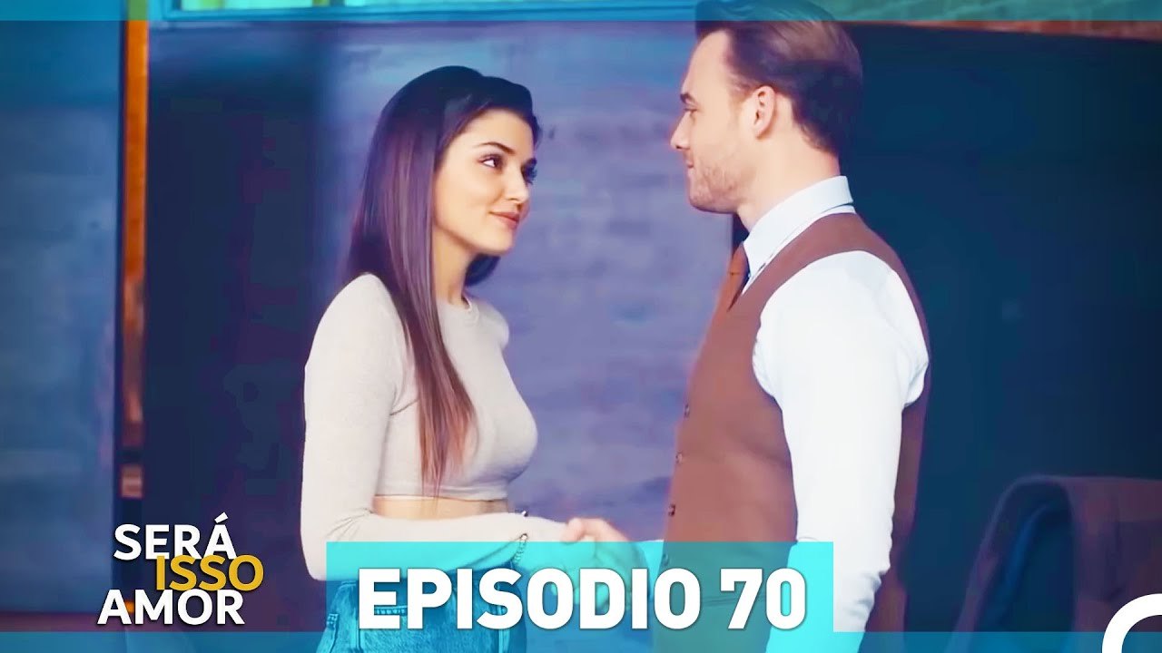 Será Isso Amor 70. Episódio (Dublagem em Portugue)